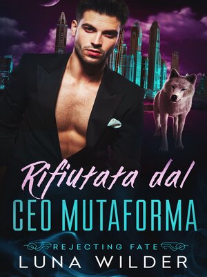 cover image of Rifiutata dal CEO Mutaforma